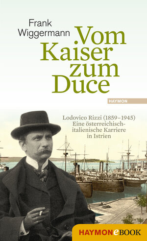 Buchcover Vom Kaiser zum Duce | Frank Wiggermann | EAN 9783709937778 | ISBN 3-7099-3777-9 | ISBN 978-3-7099-3777-8