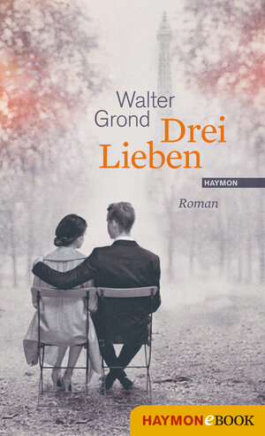 Buchcover Drei Lieben | Walter Grond | EAN 9783709937808 | ISBN 3-7099-3780-9 | ISBN 978-3-7099-3780-8