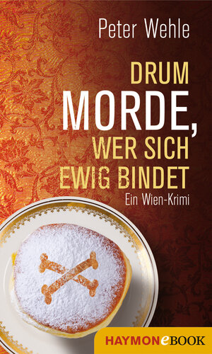 Buchcover Drum morde, wer sich ewig bindet | Peter Wehle | EAN 9783709937891 | ISBN 3-7099-3789-2 | ISBN 978-3-7099-3789-1