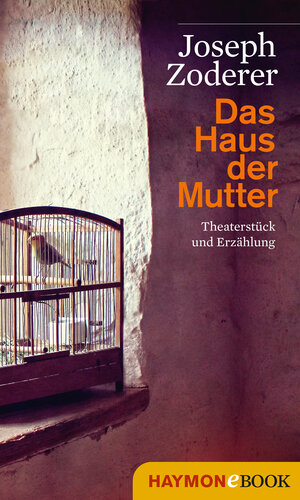 Buchcover Das Haus der Mutter | Joseph Zoderer | EAN 9783709938201 | ISBN 3-7099-3820-1 | ISBN 978-3-7099-3820-1