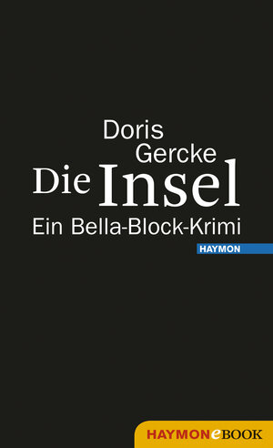Buchcover Die Insel | Doris Gercke | EAN 9783709938294 | ISBN 3-7099-3829-5 | ISBN 978-3-7099-3829-4