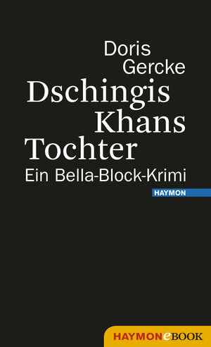 Buchcover Dschingis Khans Tochter | Doris Gercke | EAN 9783709938447 | ISBN 3-7099-3844-9 | ISBN 978-3-7099-3844-7