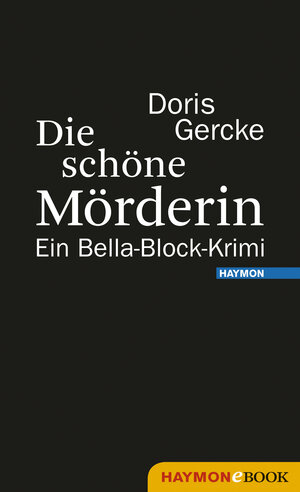 Buchcover Die schöne Mörderin | Doris Gercke | EAN 9783709938454 | ISBN 3-7099-3845-7 | ISBN 978-3-7099-3845-4