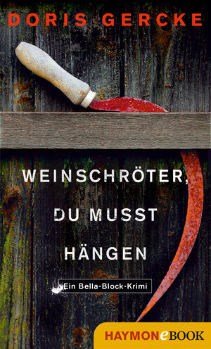 Buchcover Weinschröter, du musst hängen | Doris Gercke | EAN 9783709938515 | ISBN 3-7099-3851-1 | ISBN 978-3-7099-3851-5