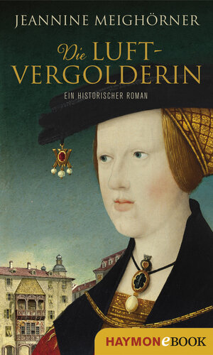 Buchcover Die Luftvergolderin | Jeannine Meighörner | EAN 9783709938782 | ISBN 3-7099-3878-3 | ISBN 978-3-7099-3878-2