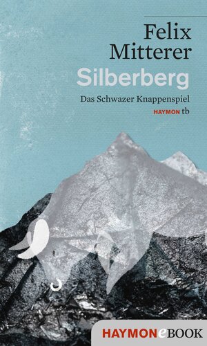 Buchcover Silberberg | Felix Mitterer | EAN 9783709939024 | ISBN 3-7099-3902-X | ISBN 978-3-7099-3902-4