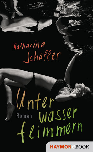 Buchcover Unterwasserflimmern | Katharina Schaller | EAN 9783709939482 | ISBN 3-7099-3948-8 | ISBN 978-3-7099-3948-2