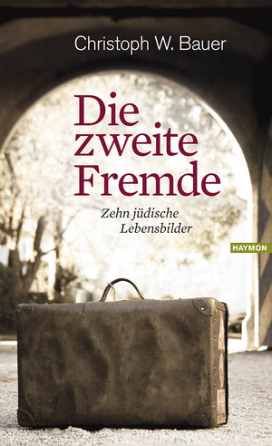 Buchcover Die zweite Fremde | Christoph W. Bauer | EAN 9783709970218 | ISBN 3-7099-7021-0 | ISBN 978-3-7099-7021-8