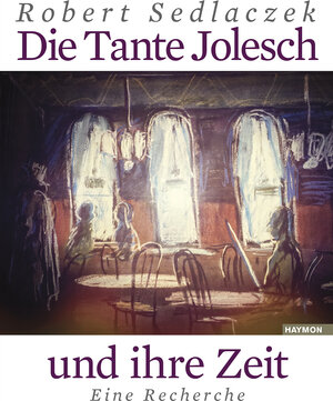 Buchcover Die Tante Jolesch und ihre Zeit | Robert Sedlaczek | EAN 9783709970690 | ISBN 3-7099-7069-5 | ISBN 978-3-7099-7069-0