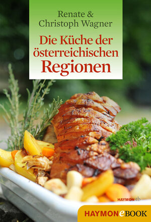 Buchcover Die Küche der österreichischen Regionen | Renate Wagner-Wittula | EAN 9783709971277 | ISBN 3-7099-7127-6 | ISBN 978-3-7099-7127-7