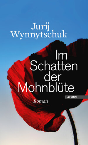 Buchcover Im Schatten der Mohnblüte | Jurij Wynnytschuk | EAN 9783709971451 | ISBN 3-7099-7145-4 | ISBN 978-3-7099-7145-1