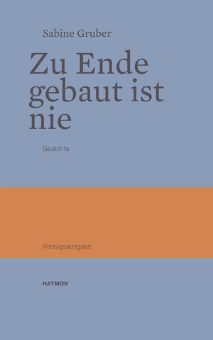 Buchcover Zu Ende gebaut ist nie | Sabine Gruber | EAN 9783709971482 | ISBN 3-7099-7148-9 | ISBN 978-3-7099-7148-2