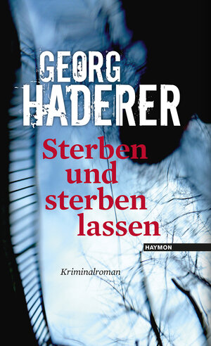 Buchcover Sterben und sterben lassen | Georg Haderer | EAN 9783709971567 | ISBN 3-7099-7156-X | ISBN 978-3-7099-7156-7