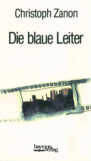 Buchcover Die blaue Leiter | Christoph Zanon | EAN 9783709971789 | ISBN 3-7099-7178-0 | ISBN 978-3-7099-7178-9