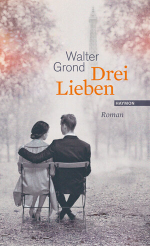 Buchcover Drei Lieben | Walter Grond | EAN 9783709972144 | ISBN 3-7099-7214-0 | ISBN 978-3-7099-7214-4