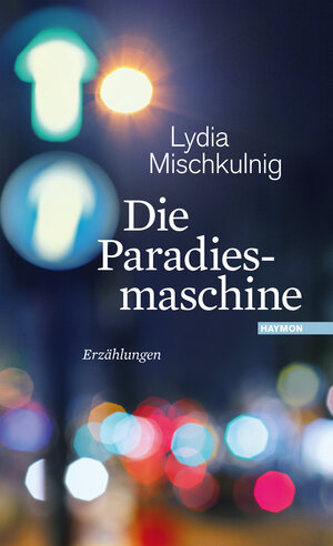 Buchcover Die Paradiesmaschine | Lydia Mischkulnig | EAN 9783709972588 | ISBN 3-7099-7258-2 | ISBN 978-3-7099-7258-8
