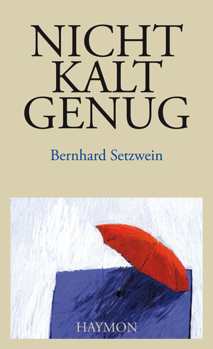 Buchcover Nicht kalt genug | Bernhard Setzwein | EAN 9783709972748 | ISBN 3-7099-7274-4 | ISBN 978-3-7099-7274-8