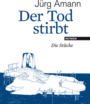 Buchcover Der Tod stirbt | Jürg Amann | EAN 9783709972786 | ISBN 3-7099-7278-7 | ISBN 978-3-7099-7278-6