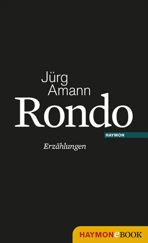Buchcover Rondo | Jürg Amann | EAN 9783709973141 | ISBN 3-7099-7314-7 | ISBN 978-3-7099-7314-1