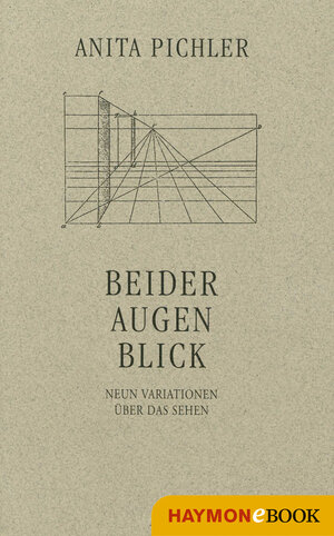 Buchcover Beider Augen Blick | Anita Pichler | EAN 9783709973974 | ISBN 3-7099-7397-X | ISBN 978-3-7099-7397-4