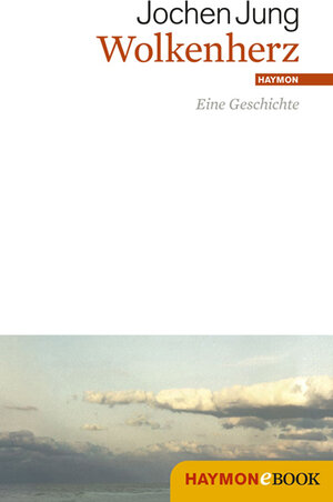 Buchcover Wolkenherz | Jochen Jung | EAN 9783709974018 | ISBN 3-7099-7401-1 | ISBN 978-3-7099-7401-8