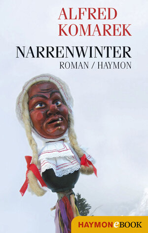 Buchcover Narrenwinter | Alfred Komarek | EAN 9783709974308 | ISBN 3-7099-7430-5 | ISBN 978-3-7099-7430-8