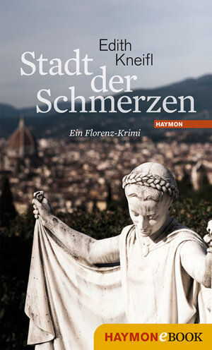 Buchcover Stadt der Schmerzen | Edith Kneifl | EAN 9783709974469 | ISBN 3-7099-7446-1 | ISBN 978-3-7099-7446-9