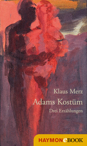 Buchcover Adams Kostüm | Klaus Merz | EAN 9783709975244 | ISBN 3-7099-7524-7 | ISBN 978-3-7099-7524-4
