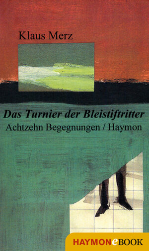 Buchcover Das Turnier der Bleistiftritter | Klaus Merz | EAN 9783709975275 | ISBN 3-7099-7527-1 | ISBN 978-3-7099-7527-5