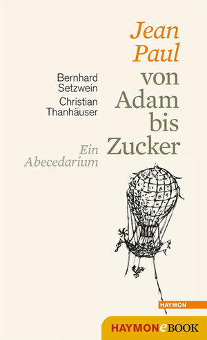 Buchcover Jean Paul von Adam bis Zucker | Bernhard Setzwein | EAN 9783709975886 | ISBN 3-7099-7588-3 | ISBN 978-3-7099-7588-6