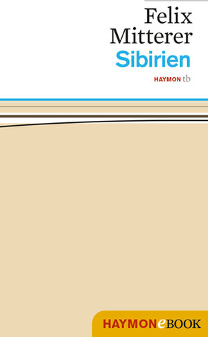 Buchcover Sibirien | Felix Mitterer | EAN 9783709976524 | ISBN 3-7099-7652-9 | ISBN 978-3-7099-7652-4