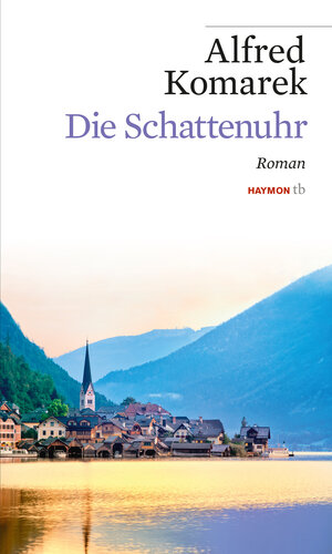 Buchcover Die Schattenuhr | Alfred Komarek | EAN 9783709978108 | ISBN 3-7099-7810-6 | ISBN 978-3-7099-7810-8