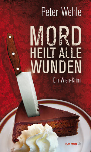 Buchcover Mord heilt alle Wunden | Peter Wehle | EAN 9783709978153 | ISBN 3-7099-7815-7 | ISBN 978-3-7099-7815-3