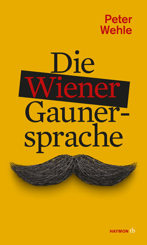 Buchcover Die Wiener Gaunersprache | Peter Wehle | EAN 9783709978184 | ISBN 3-7099-7818-1 | ISBN 978-3-7099-7818-4