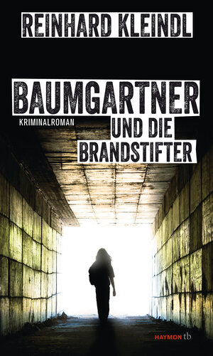 Buchcover Baumgartner und die Brandstifter | Reinhard Kleindl | EAN 9783709978238 | ISBN 3-7099-7823-8 | ISBN 978-3-7099-7823-8