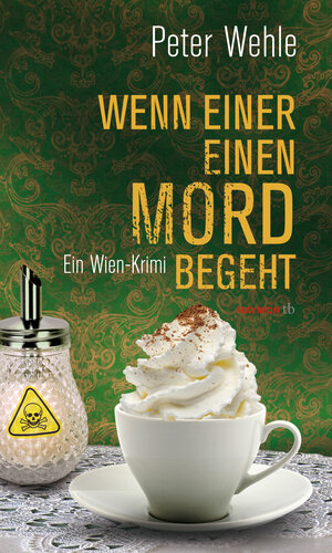 Buchcover Wenn einer einen Mord begeht | Peter Wehle | EAN 9783709978436 | ISBN 3-7099-7843-2 | ISBN 978-3-7099-7843-6
