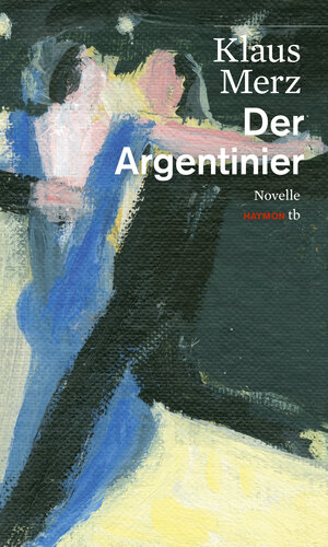Buchcover Der Argentinier | Klaus Merz | EAN 9783709978597 | ISBN 3-7099-7859-9 | ISBN 978-3-7099-7859-7