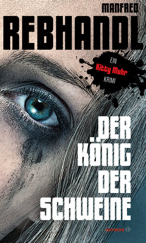 Buchcover Der König der Schweine | Manfred Rebhandl | EAN 9783709978603 | ISBN 3-7099-7860-2 | ISBN 978-3-7099-7860-3