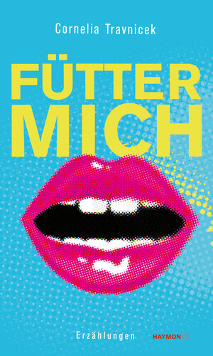 Buchcover Fütter mich | Cornelia Travnicek | EAN 9783709978764 | ISBN 3-7099-7876-9 | ISBN 978-3-7099-7876-4