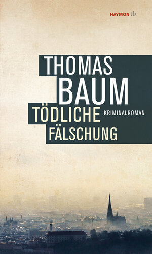 Buchcover Tödliche Fälschung | Thomas Baum | EAN 9783709978887 | ISBN 3-7099-7888-2 | ISBN 978-3-7099-7888-7