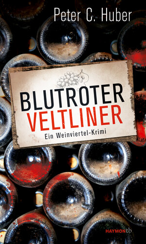 Buchcover Blutroter Veltliner | Peter C. Huber | EAN 9783709979006 | ISBN 3-7099-7900-5 | ISBN 978-3-7099-7900-6