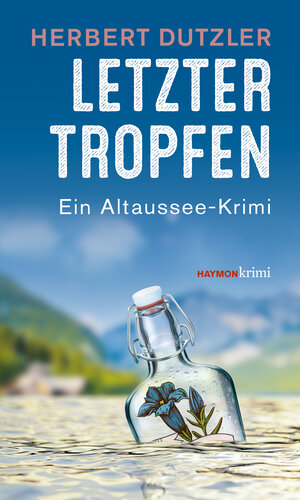 Buchcover Letzter Tropfen | Herbert Dutzler | EAN 9783709979457 | ISBN 3-7099-7945-5 | ISBN 978-3-7099-7945-7