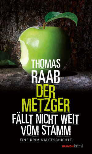 Buchcover Der Metzger fällt nicht weit vom Stamm | Thomas Raab | EAN 9783709979549 | ISBN 3-7099-7954-4 | ISBN 978-3-7099-7954-9