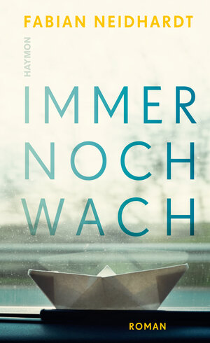 Buchcover Immer noch wach | Fabian Neidhardt | EAN 9783709981184 | ISBN 3-7099-8118-2 | ISBN 978-3-7099-8118-4