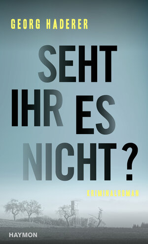 Buchcover Seht ihr es nicht? | Georg Haderer | EAN 9783709981252 | ISBN 3-7099-8125-5 | ISBN 978-3-7099-8125-2