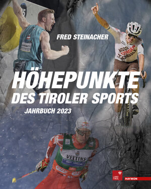 Buchcover Höhepunkte des Tiroler Sports – Jahrbuch 2023  | EAN 9783709982204 | ISBN 3-7099-8220-0 | ISBN 978-3-7099-8220-4