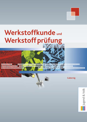 Buchcover Werkstoffkunde und Werkstoffprüfung | Heinz Gabernig | EAN 9783710020315 | ISBN 3-7100-2031-X | ISBN 978-3-7100-2031-5