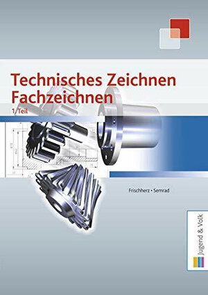Buchcover Technisches Zeichnen, Fachzeichnen 1. Teil | Adolf Frischherz | EAN 9783710024436 | ISBN 3-7100-2443-9 | ISBN 978-3-7100-2443-6