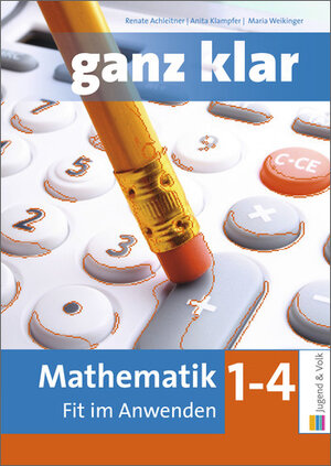 Buchcover ganz klar: Mathematik - Fit im Anwenden 1 bis 4 | Renate Achleitner | EAN 9783710024832 | ISBN 3-7100-2483-8 | ISBN 978-3-7100-2483-2