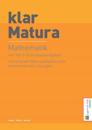 Buchcover klar_Matura Mathematik | Gerald Hötzel | EAN 9783710036576 | ISBN 3-7100-3657-7 | ISBN 978-3-7100-3657-6